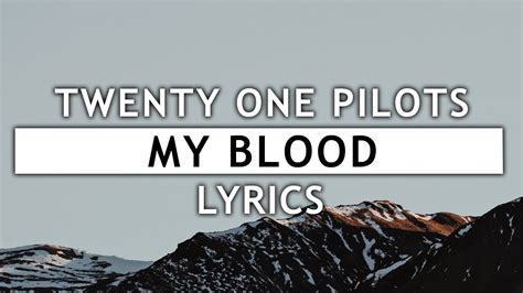 twenty one pilots – My Blood Lyrics